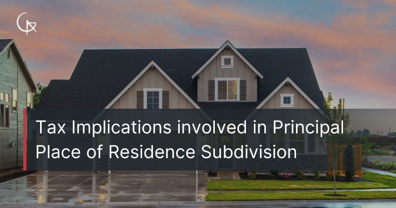 tax-implications-involved-in-principal-place-of-residence-subdivision